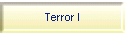 Terror I