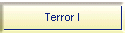 Terror I