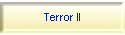 Terror II