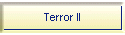 Terror II