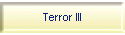 Terror III